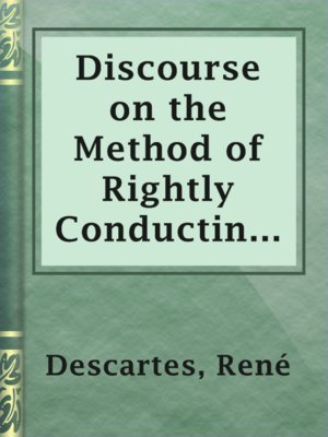 cover image of Discourse on the Method of Rightly Conducting One's Reason and of Seeking Truth in the Sciences